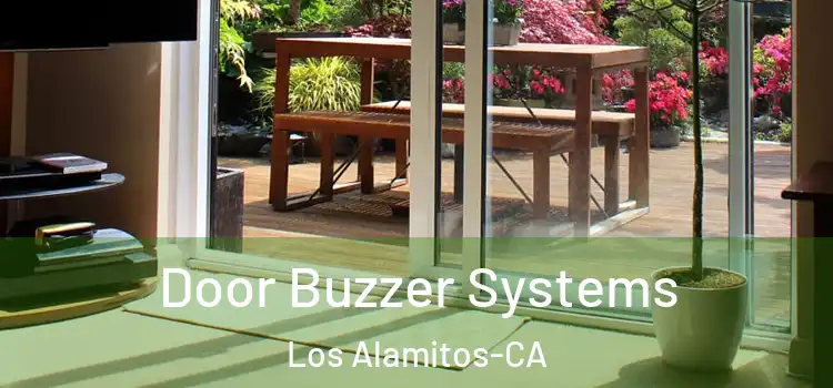  Door Buzzer Systems Los Alamitos-CA