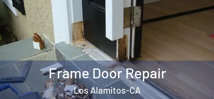  Frame Door Repair Los Alamitos-CA
