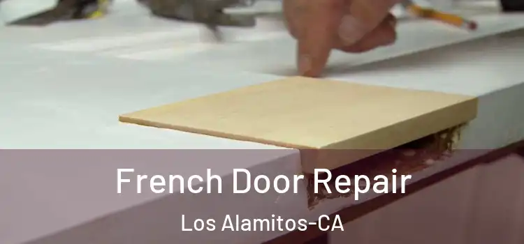  French Door Repair Los Alamitos-CA