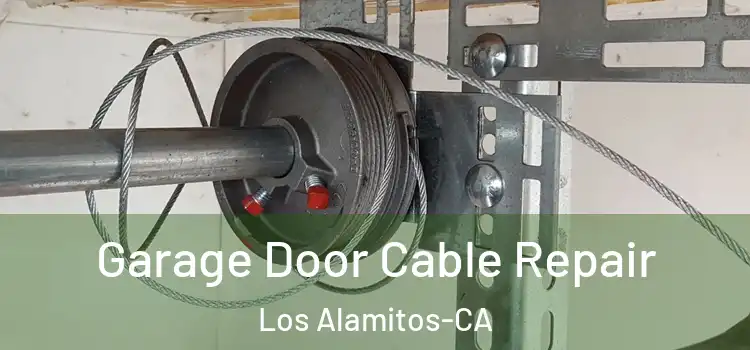  Garage Door Cable Repair Los Alamitos-CA