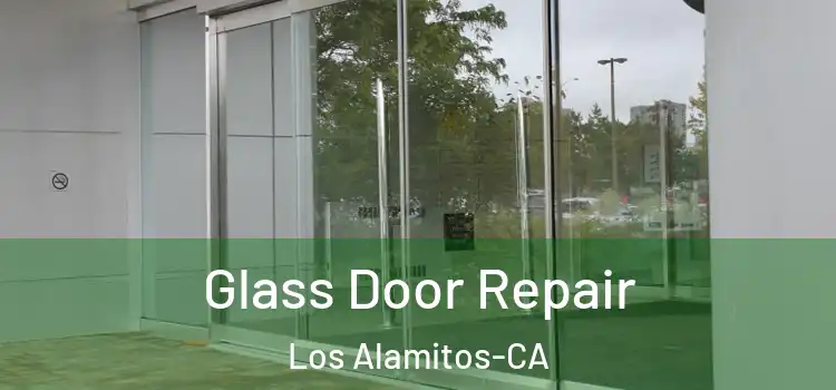  Glass Door Repair Los Alamitos-CA